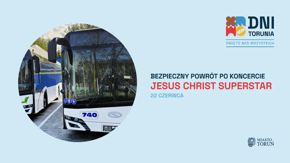 Dodatkowe kursy autobusów po koncercie 'Jesus Christ Superstar'