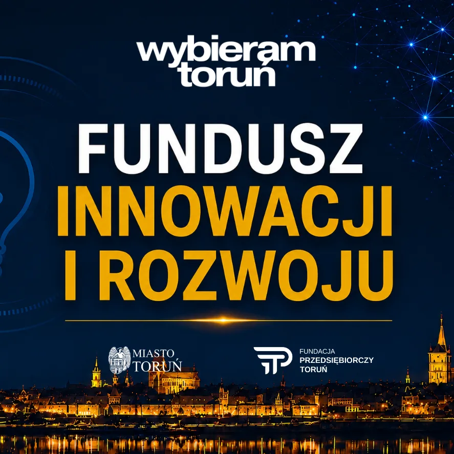 Toruński Fundusz Innowacji i Rozwoju wspiera młodych przedsiębiorców