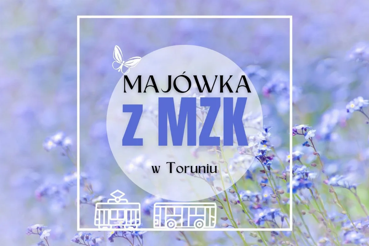 Majowy weekend z MZK w Toruniu