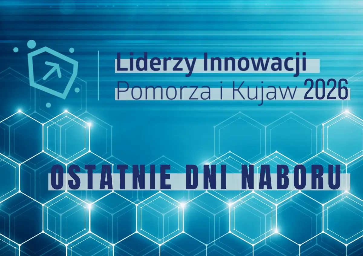 Nabór zgłoszeń do konkursu Liderzy Innowacji Pomorza i Kujaw do 9 października 2026 r.