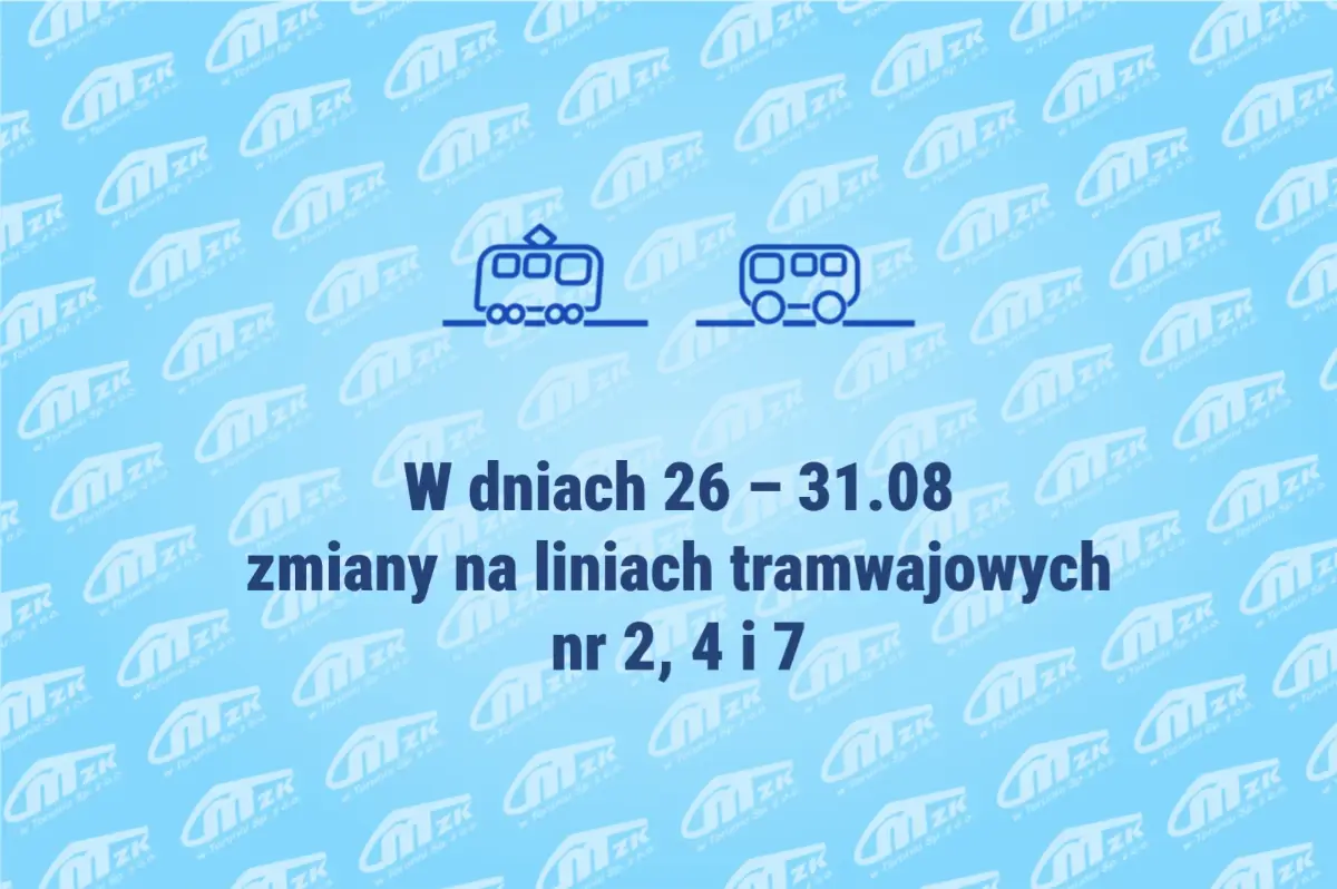 Zmiany w kursowaniu tramwajów w dniach 26 – 31 sierpnia